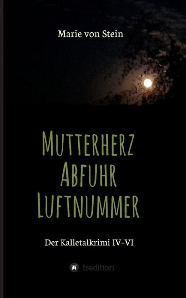 Cover for Marie Von Stein · Der Kalletalkrimi IV-VI (Paperback Bog) (2021)