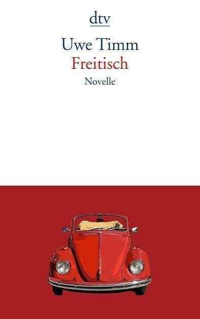 Cover for Uwe Timm · Dtv Tb.14152 Timm.freitisch (Bok)