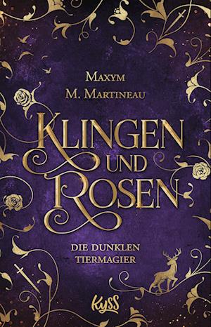 Cover for Maxym M. Martineau · Die Dunklen Tiermagier Â– Klingen Und Rosen (Bok)