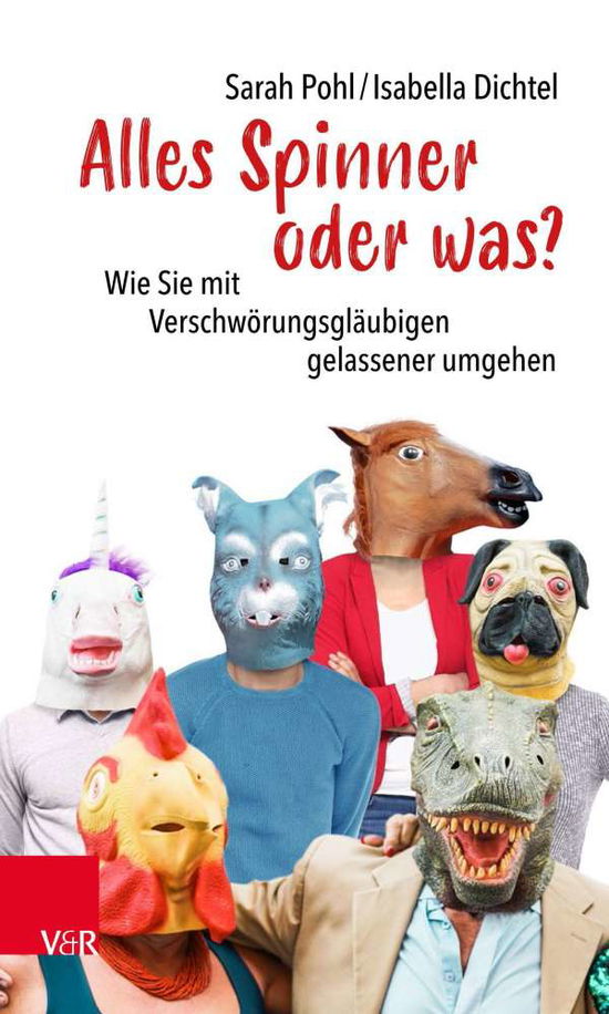 Cover for Sarah Pohl · Alles Spinner oder was?: Wie Sie mit Verschwoerungsglaubigen gelassener umgehen (Paperback Book) (2021)