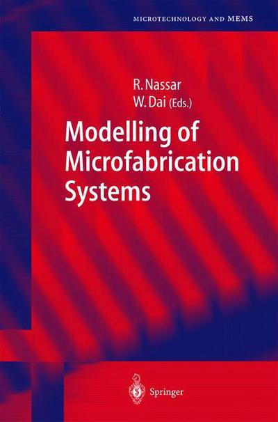 Modelling of Microfabrication Systems - Microtechnology and MEMS - Raja Nassar - Books - Springer-Verlag Berlin and Heidelberg Gm - 9783540002529 - June 13, 2003