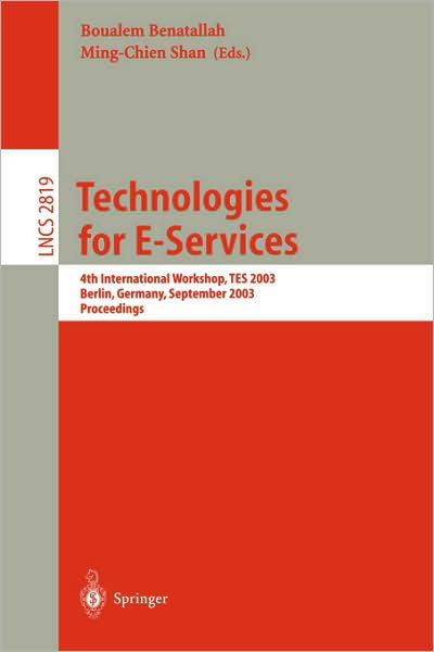 Cover for Boualem Benatallah · Technologies for E-services: 4th International Workshop, Tes 2003, Berlin, Germany, September 8, 2003, Proceedings - Lecture Notes in Computer Science (Paperback Book) (2003)