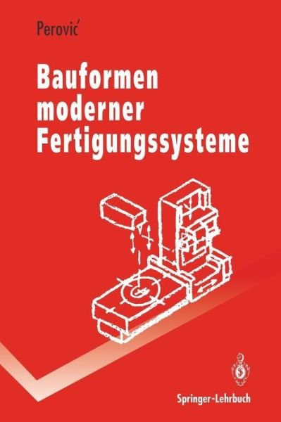 Cover for Bozina Perovic · Bauformen Moderner Fertigungssysteme - Springer-lehrbuch (Paperback Book) [German edition] (1992)