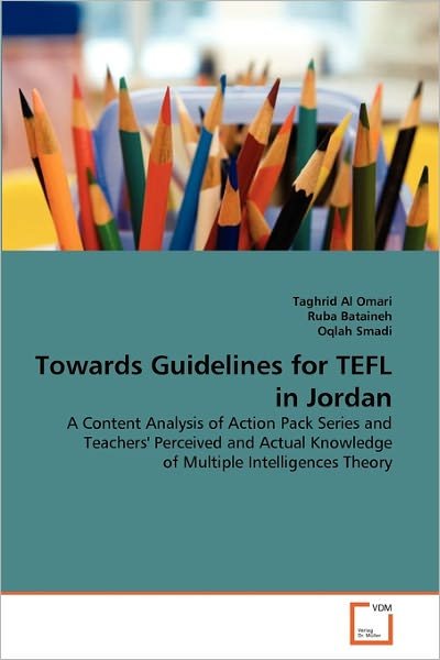 Cover for Oqlah Smadi · Towards Guidelines for Tefl in Jordan: a Content Analysis of Action Pack Series and Teachers' Perceived and Actual Knowledge of Multiple Intelligences Theory (Paperback Bog) (2011)