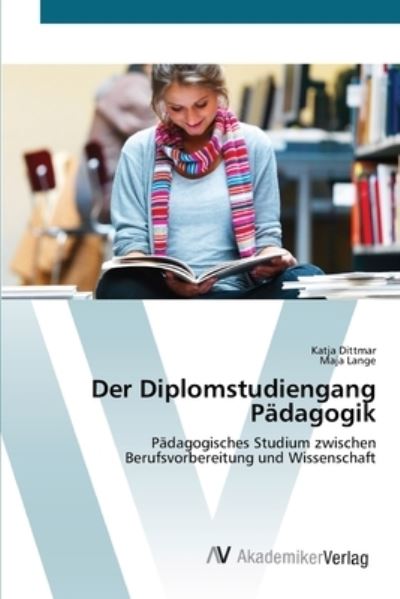 Cover for Dittmar · Der Diplomstudiengang Pädagogik (Book) (2012)
