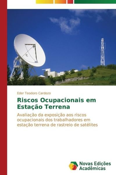 Cover for Teodoro Cardozo Eder · Riscos Ocupacionais Em Estacao Terrena (Pocketbok) (2014)