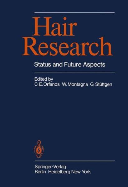 Cover for C E Orfanos · Hair Research: Status and Future Aspects; Proceedings of the First International Congress on Hair Research, Hamburg, March 13th-16, 1979 (Paperback Book) [Softcover reprint of the original 1st ed. 1981 edition] (2012)