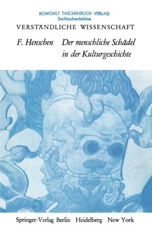 Cover for Folke Henschen · Der Menschliche Schadel in Der Kulturgeschichte - Verstandliche Wissenschaft (Taschenbuch) [Softcover reprint of the original 1st ed. 1966 edition] (2012)