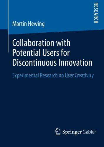 Collaboration with Potential Users for Discontinuous Innovation: Experimental Research on User Creativity - Martin Hewing - Kirjat - Springer - 9783658037529 - torstai 24. lokakuuta 2013