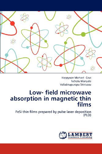 Cover for Vallabhapurapu Srinivasu · Low- Field Microwave Absorption in Magnetic Thin Films: Fesi Thin Films Prepared by Pulse Laser Deposition (Pld) (Paperback Book) (2012)