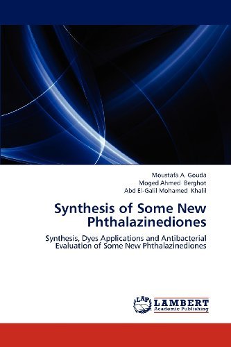 Cover for Abd El-galil Mohamed Khalil · Synthesis of Some New Phthalazinediones: Synthesis, Dyes Applications and Antibacterial Evaluation of Some New Phthalazinediones (Taschenbuch) (2012)