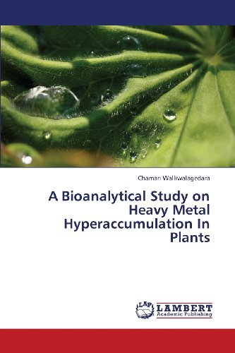Cover for Chamari Walliwalagedara · A Bioanalytical Study on Heavy Metal Hyperaccumulation in Plants (Pocketbok) (2013)
