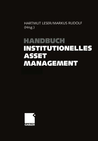 Cover for Leser  Hartmut · Handbuch Institutionelles Asset Management (Paperback Book) [Softcover Reprint of the Original 1st 2003 edition] (2014)