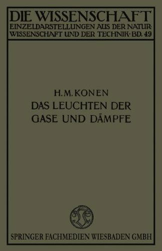 Cover for Heinrich Konen · Das Leuchten Der Gase Und Dämpfe: Mit Besonderer Berücksichtigung Der Gesetzmässigkeiten in Spektren (Die Wissenschaft) (German Edition) (Paperback Book) [German, Softcover Reprint of the Original 1st Ed. 1913 edition] (1913)