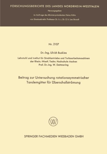 Beitrag Zur Untersuchung Rotationssymmetrischer Tandemgitter Fur UEberschallstroemung - Forschungsberichte Des Landes Nordrhein-Westfalen - Ulrich Buskies - Böcker - Vs Verlag Fur Sozialwissenschaften - 9783663200529 - 1970