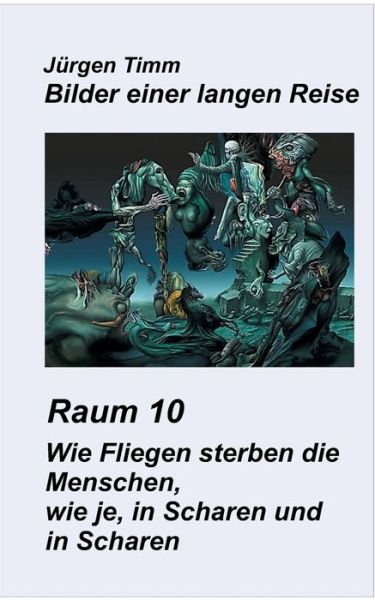 Raum 10 Wie Fliegen sterben die Me - Timm - Böcker -  - 9783740727529 - 23 maj 2017