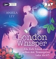 Cover for Aniela Ley · #London Whisper – Teil 3: Als Zofe küsst man selten den Traumprinz (oder doch?) (CD)