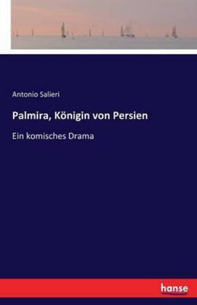Cover for Salieri · Palmira, Königin von Persien (Bog) (2016)