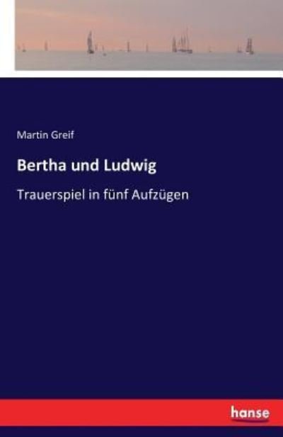 Cover for Greif · Bertha und Ludwig (Bog) (2016)