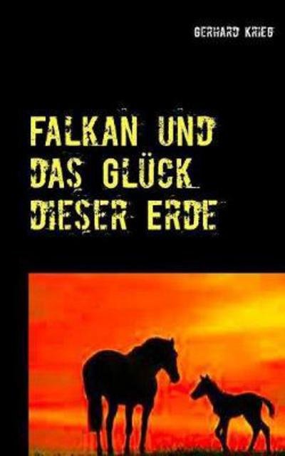 Falkan und das Glück dieser Erde - Krieg - Kirjat -  - 9783744831529 - torstai 5. lokakuuta 2017