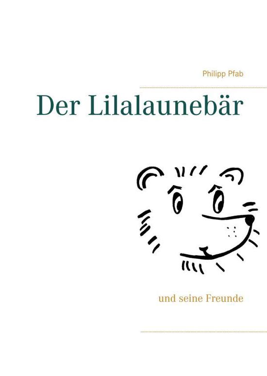 Cover for Pfab · Der Lilalaunebär (Buch)