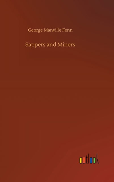 Cover for George Manville Fenn · Sappers and Miners (Hardcover Book) (2020)