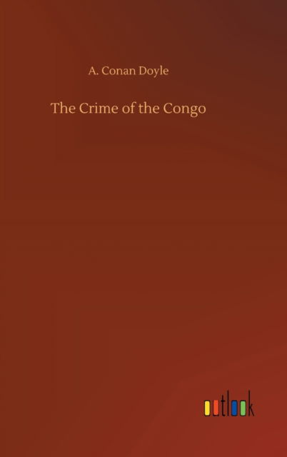 Cover for A Conan Doyle · The Crime of the Congo (Hardcover Book) (2020)