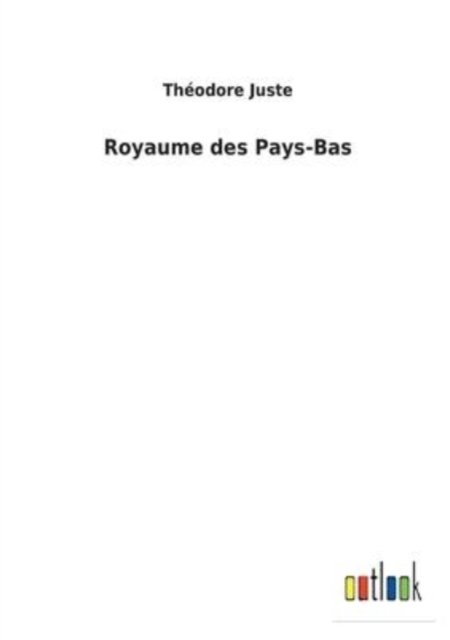 Cover for Thodore Juste · Royaume des Pays-Bas (Paperback Bog) (2022)
