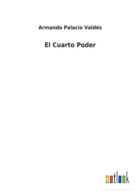 Cover for Armando Palacio Valdes · El Cuarto Poder (Paperback Book) (2022)