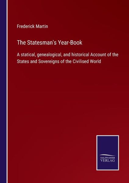 The Statesman's Year-Book - Frederick Martin - Books - Salzwasser-Verlag Gmbh - 9783752524529 - October 29, 2021