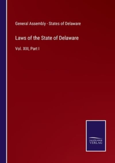 Cover for General Assembly - States of Delaware · Laws of the State of Delaware (Paperback Book) (2021)