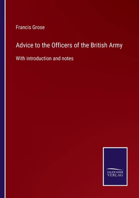 Cover for Francis Grose · Advice to the Officers of the British Army (Paperback Book) (2022)