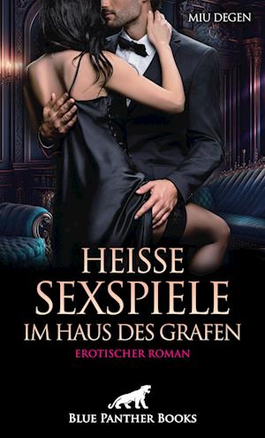 Heiße Sexspiele im Haus des Grafen | Erotischer Roman - Miu Degen - Kirjat - blue panther books - 9783756117529 - perjantai 31. toukokuuta 2024