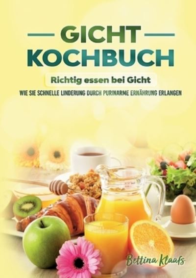 Cover for Bettina Klaafs · Gicht Kochbuch (Paperback Book) (2022)