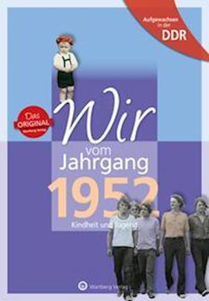 Aufgewachsen in der DDR - Wir vom Jahrgang 1952 - Ulrich Grunert - Książki - Wartberg Verlag - 9783831331529 - 5 lipca 2021