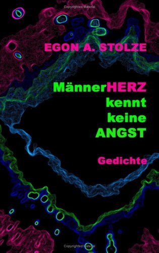 Cover for Egon A. Stolze · Männerherz Kennt Keine Angst (Taschenbuch) [German edition] (2006)