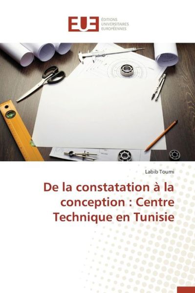 Cover for Toumi Labib · De La Constatation a La Conception: Centre Technique en Tunisie (Paperback Book) (2018)