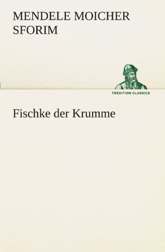 Cover for Mendele Moicher Sforim · Fischke Der Krumme (Tredition Classics) (German Edition) (Paperback Book) [German edition] (2012)