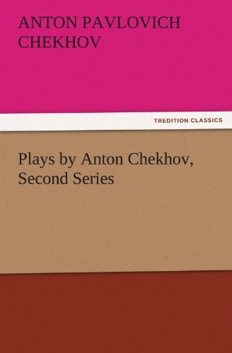 Cover for Anton Pavlovich Chekhov · Plays by Anton Chekhov, Second Series (Tredition Classics) (Pocketbok) (2011)