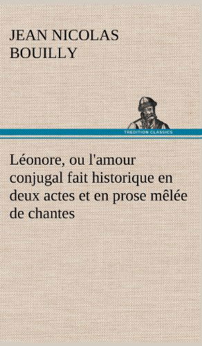 Cover for Jean Nicolas Bouilly · L Onore, Ou L'amour Conjugal Fait Historique en Deux Actes et en Prose M L E De Chantes (Hardcover bog) [French edition] (2012)