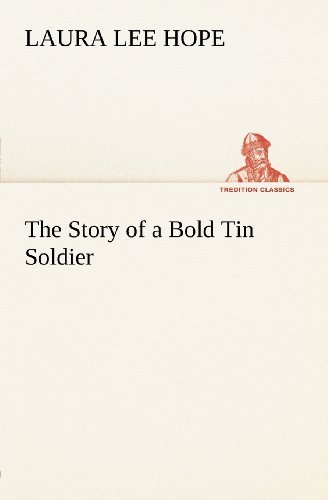 Cover for Laura Lee Hope · The Story of a Bold Tin Soldier (Tredition Classics) (Paperback Book) (2012)