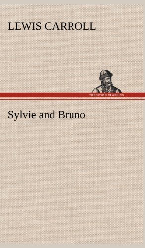 Sylvie and Bruno - Lewis Carroll - Books - TREDITION CLASSICS - 9783849181529 - December 6, 2012