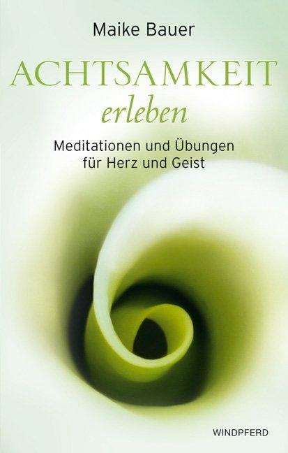 Achtsamkeit erleben - Bauer - Inne -  - 9783864100529 - 