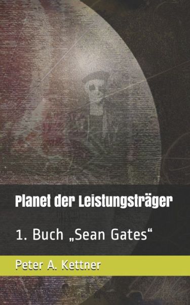 Cover for Peter a Kettner · Planet der Leistungstrager (Paperback Book) (2019)