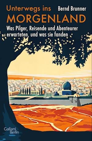 Cover for Bernd Brunner · Unterwegs Ins Morgenland (Book)