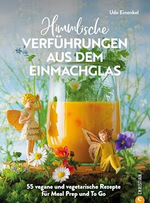 Cover for Udo Einenkel · Himmlische Verführungen Aus Dem Einmachglas (Book)
