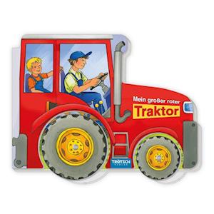 Trötsch Pappenbuch Räderbuch Mein großer roter Traktor - Trötsch Verlag GmbH & Co.KG - Książki - Trötsch Verlag GmbH & Co. KG - 9783965528529 - 6 stycznia 2023