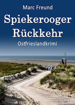 Spiekerooger Rückkehr. Ostfrieslandkrimi - Marc Freund - Książki - Klarant - 9783965867529 - 6 kwietnia 2023