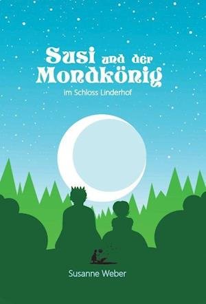 Cover for Susanne Weber · Susi und der Mondkönig 3 (Innbunden bok) (2017)