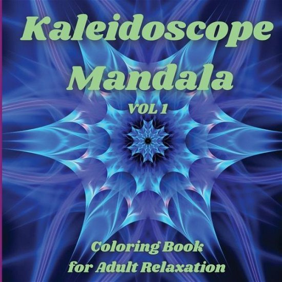 Cover for Elizabeth Russell · Kaleidoscope Mandala - Coloring Book for Adult Relaxation (Paperback Book) (2021)